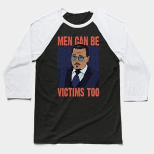 Men can be victims too, Justice for Johnny Depp Baseball T-Shirt